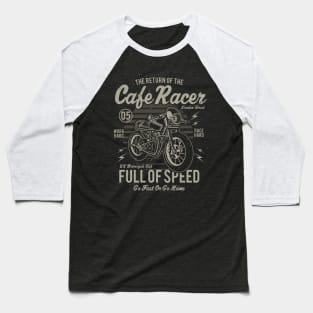Return Of Cafe Racer Full Of Speed Go Fast Or Go Home Baseball T-Shirt